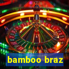 bamboo braz